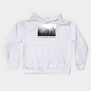 Life is thorny, but beautiful Kids Hoodie